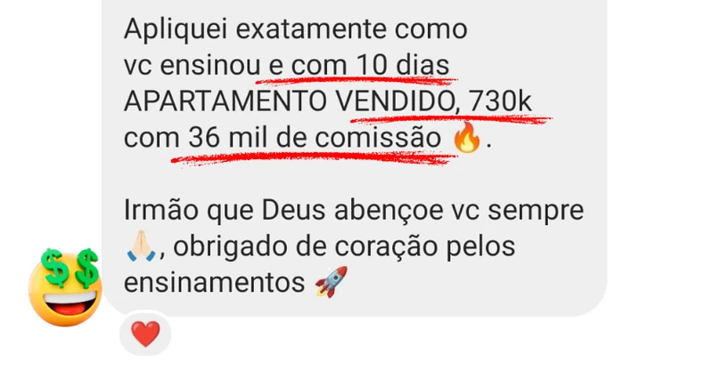 Relato sobre apartamento de R$ 730 mil vendido em dez dias, com R$ 36 mil de comissão.